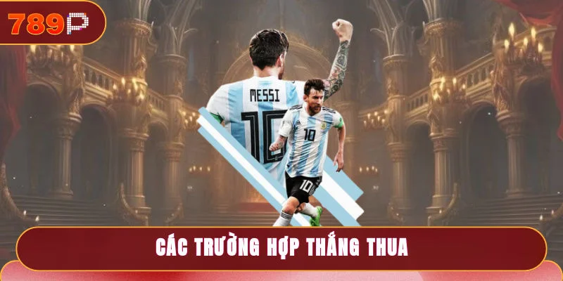 Các trường hợp thắng/thua trong kèo Over/Under