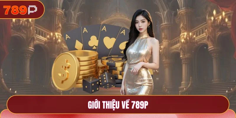 789P 16 Giới thiệu về 789P