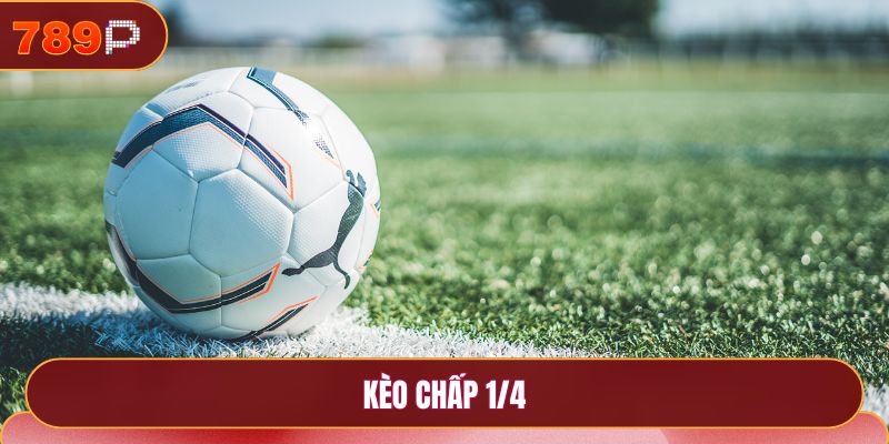 Kèo Chấp ¼