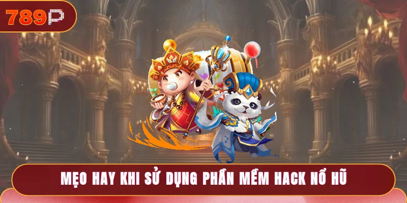 Hack Nổ Hũ - Giải Pháp Tối Ưu Cho Hội Viên Muốn Thắng 4 Mẹo hay khi sử dụng phần mềm hack nổ hũ