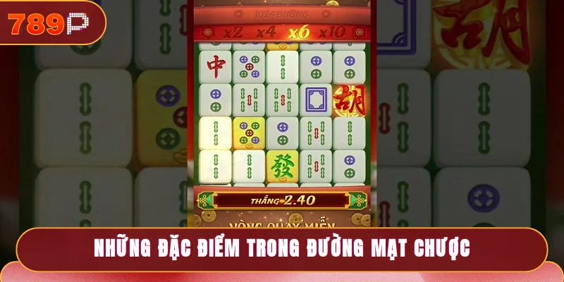 Những đặc điểm trong Đường Mạt Chược
