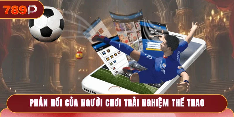 Phản hồi của người chơi sau khi trải nghiệm thể thao trực tuyến