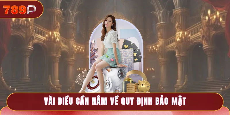 Vài điều cần nắm về quy định bảo mật