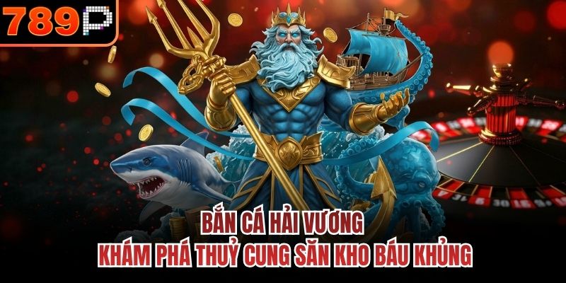 Bắn Cá Hải Vương