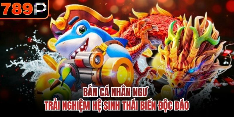 Bắn cá nhân ngư